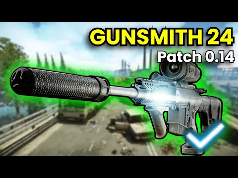 Gunsmith Part 24 - Patch 0.14 Guide | Escape From Tarkov