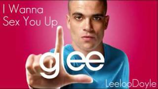 Glee Cast - I Wanna Sex You Up (HQ) [FULL SONG]