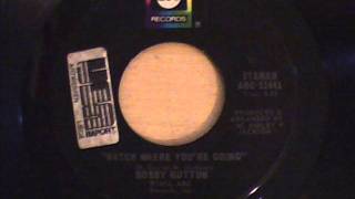 BOBBY HUTTON - WATCH WHERE YOU`RE GOING