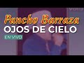 Pancho Barraza - Ojos de Cielo (En Vivo) (Audio Oficial)