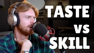 Why TASTE Matters More than Skill [Reaction]