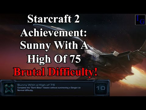 Sunny With A High of 75 Starcraft 2 10th Anniversary Achievement BRUTAL Guide SC2 Nova Campaign