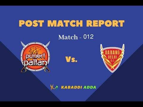 Prokabaddi Season 6 Match 12 Puneri Paltan Vs. Dabang Delhi - Post Match Review