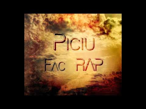 Piciu - Fac Rap