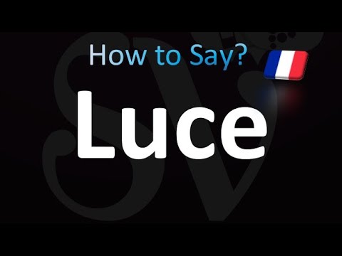 How to Pronounce Luce (French)