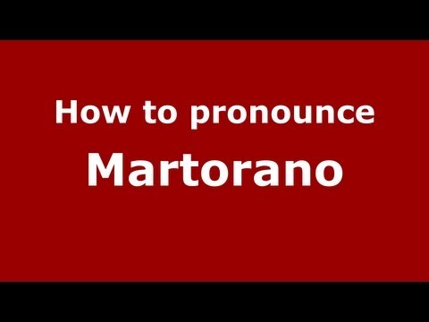 How to Pronounce Martorano - PronounceNames.com