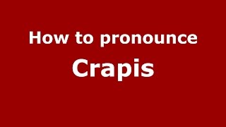 How to pronounce Crapis