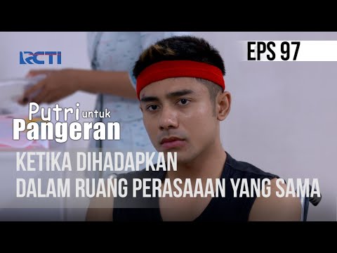 PUTRI UNTUK PANGERAN - Ketika Dihadapkan Pada Ruang Perasaan Yang Sama | 18 Agustus 2020