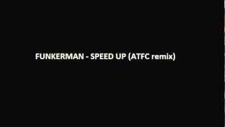 Funkerman - Speed up(ATFC remix)