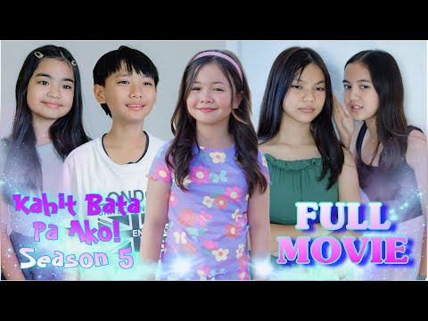 KAHIT BATA PA AKO SEASON 5 | FULL MOVIE 