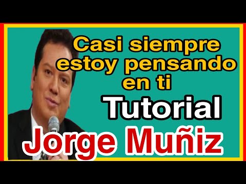 Casi Siempre Estoy Pensando En Tí - Jorge Muñiz