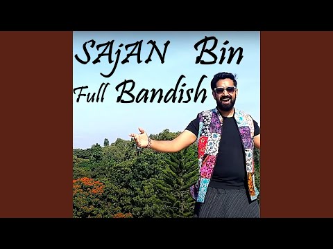 Sajan Bin New Antra Full Bandish