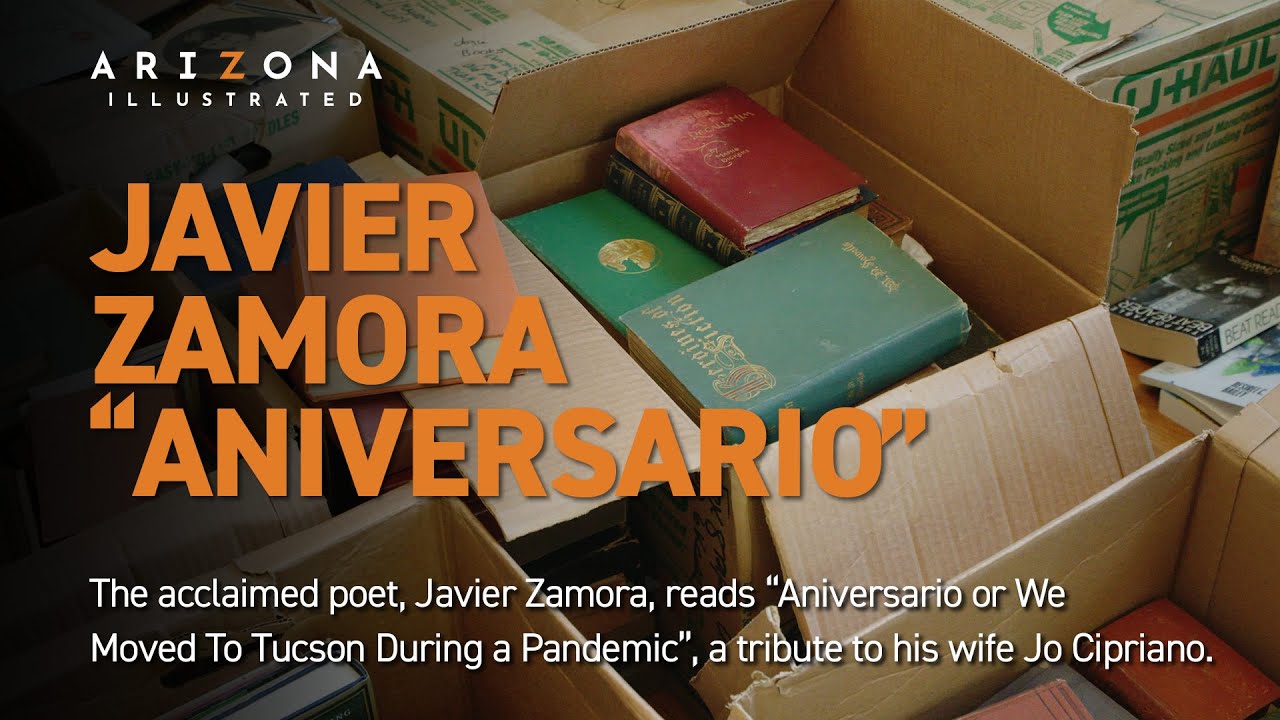 Javier Zamora: Aniversario or We Moved To Tucson During a Pandemic 