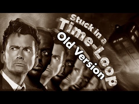 Doctor Who is Stuck in a Time-Loop | Video Essay (OLD VERSION)