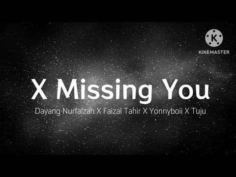 X Missing You - Dayang Nurfaizah X Faizal Tahir X Yonnyboii X Tuju (lirik)