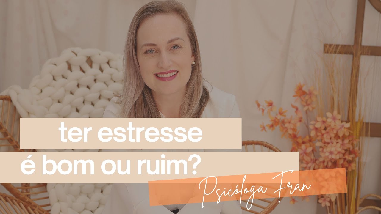 Ter estresse é bom ou ruim