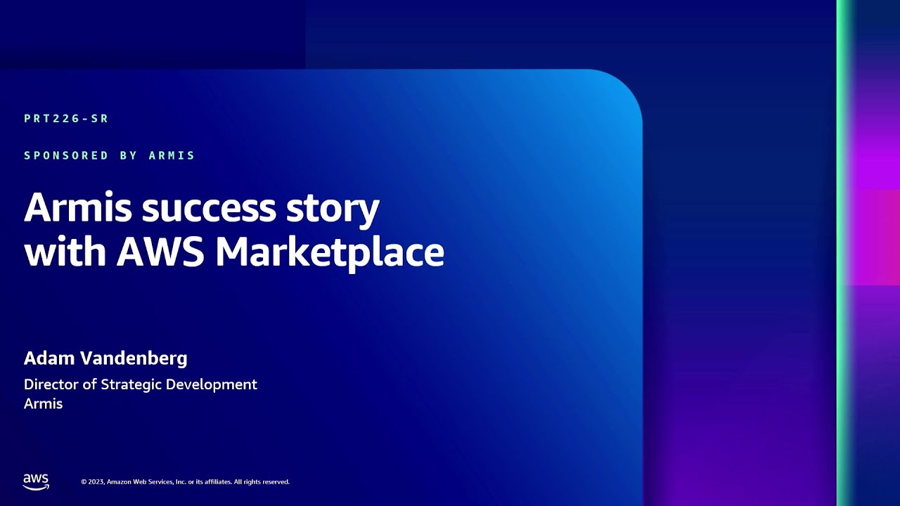 AWS re:Inforce 2023 - Our AWS Marketplace success story - Armis (PRT226-SR)
