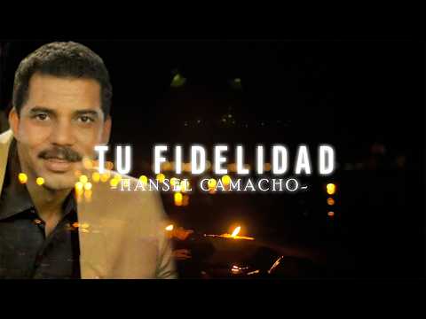 Tu Fidelidad - Hansel Camacho | Video Liryc