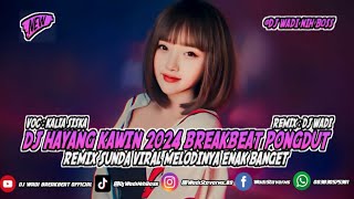 Download lagu DJ HAYANG KAWIN 2024 BREAKBEAT PONGDUT REMIX SUNDA VIRAL TIKTOK [ DJ WADI BREAKBEAT  ] mp3