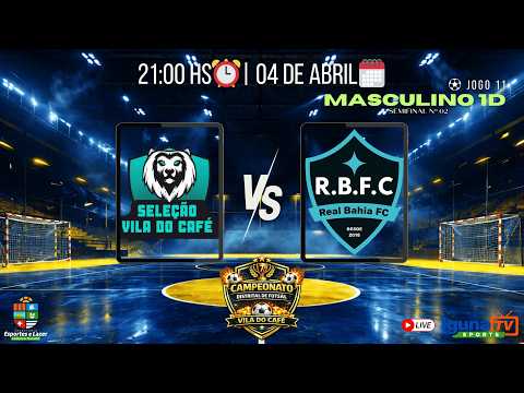 CDFVC 2026: SELEÇÃO VILA X REAL BAHIA (1ª DIVISÃO MASC) - SEMIFINAL 02