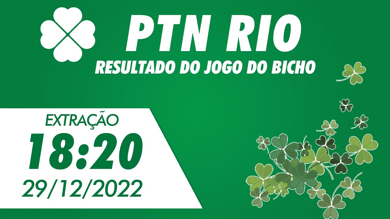 🍀 Resultado da PTN Rio 18:20 – Resultado do Jogo do Bicho PTN Rio 29/12/2022