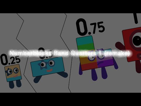 Numberblocks Band Quarters 1 (remake)