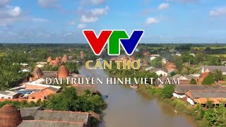 VTV CẦN THƠ ident 2025 (5/7) - Mang Thít (Vĩnh Long)
