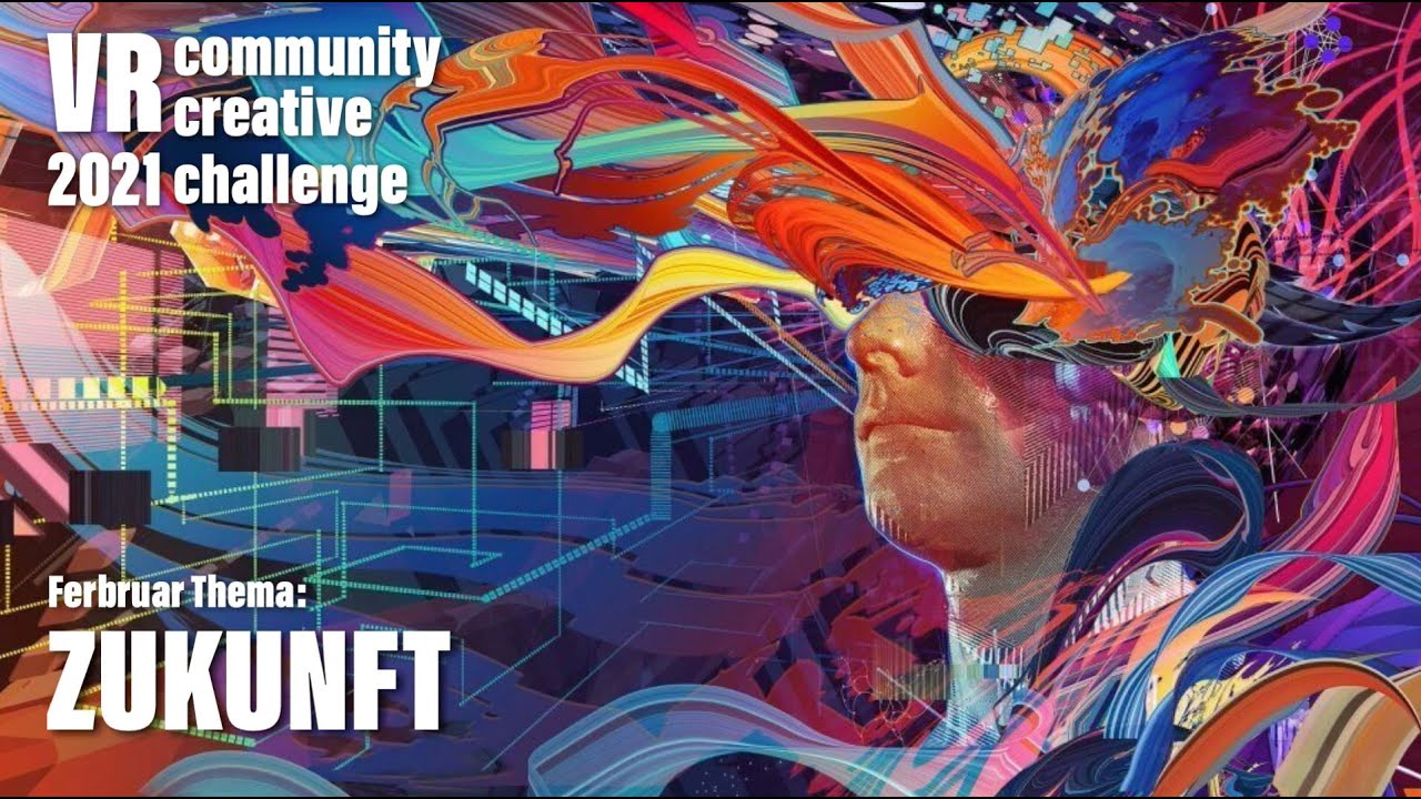 mo fun VR - VR community creative challenge 2021 / Februar ._. Thema: Zukunft / deutsch