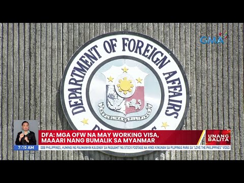 DFA: Mga OFW na may working visa, maaari nang bumalik sa Myanmar UB