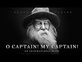 Oh Captain! My Captain! - Walt Whitman (Powerful Life Poetry)
