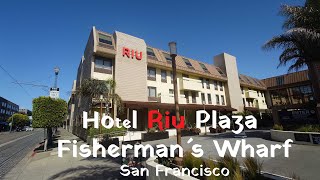 Hotel RIU Plaza Fisherman´s Wharf San Francisco 🇺🇸 4K