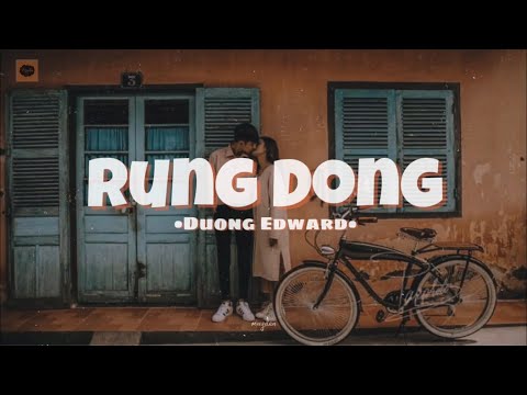 [Lyric] Rung Dong - Dương Edward x Vũ Khắc Anh | Em có muốn cùng anh đi qua bao bão giông