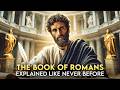 The Complete Story Of The Book Of Romans Like You Ve Never Seen It Before No Ads