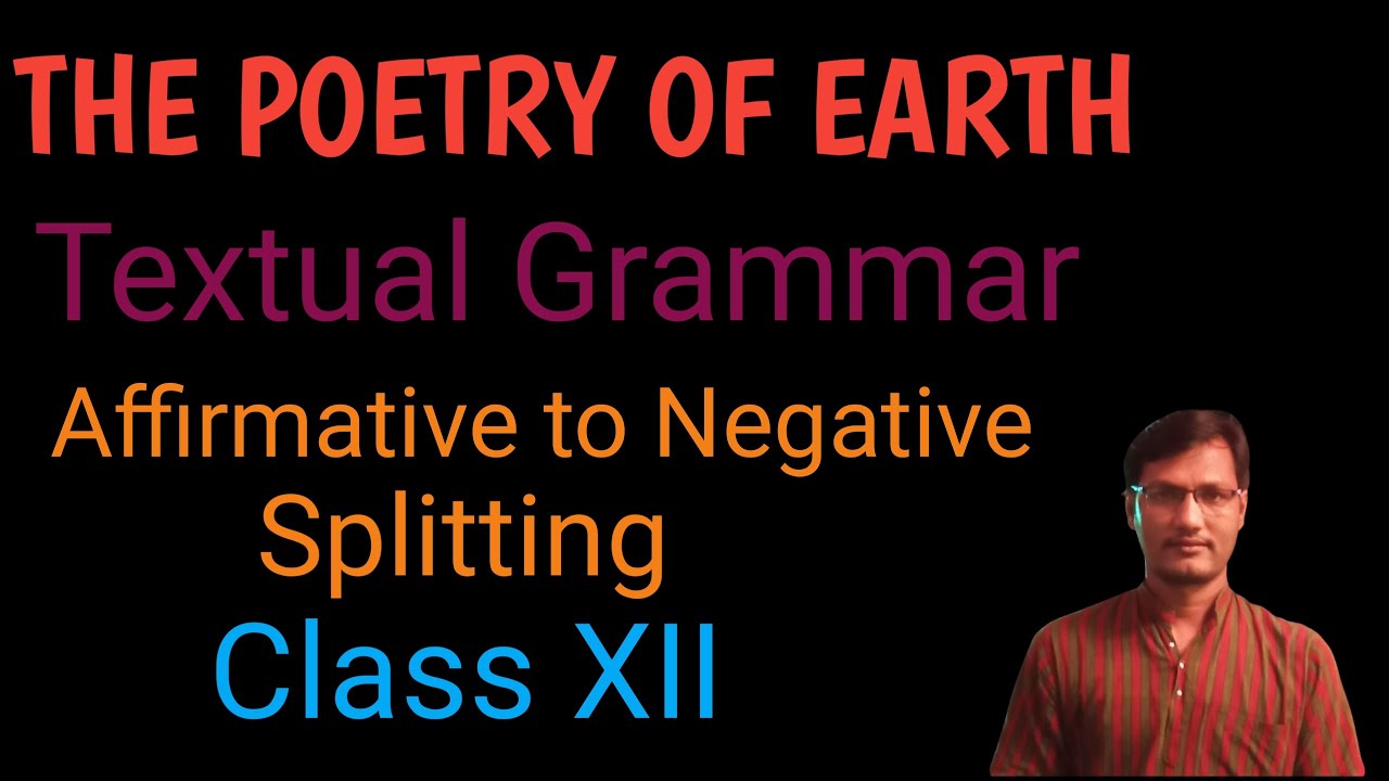The Poetry of Earth||Textual Grammar||Negative To Affirmative||Simple English Learning||Niranjan Das