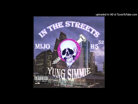 Mijo Ft Yung Simmie & H5 From 52nd - IN THE STREETS (1)