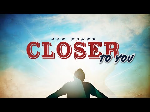 Ace - Closer to you - Official video
