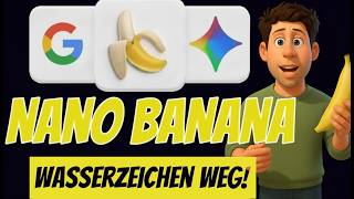 So entfernst du das Nano Banana Wasserzeichen - Für immer!