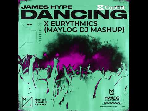 Dancing Sweet - James Hype X Eurythmics ( Maylog Dj Mashup )