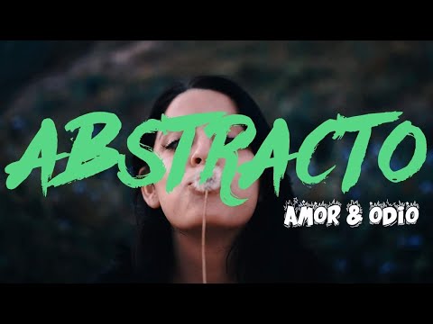 Abstracto × ❤Amor Y Odio💔 × Trebor (VIDEO OFICIAL)