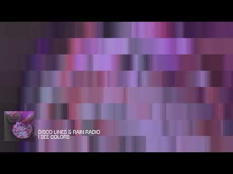 Disco Lines & Rain Radio - I See Colors
