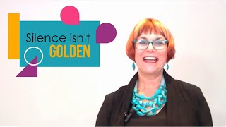 Silence isn't golden: the power of speaking out