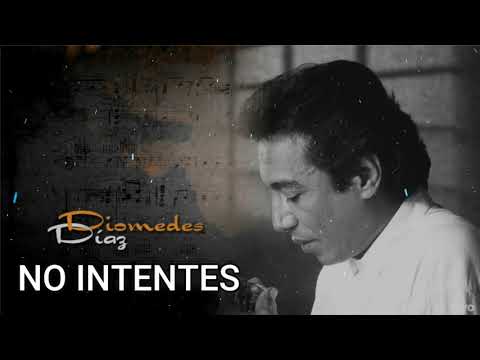 NO INTENTES - DIOMEDES DÍAZ & JUANCHO ROÍS
