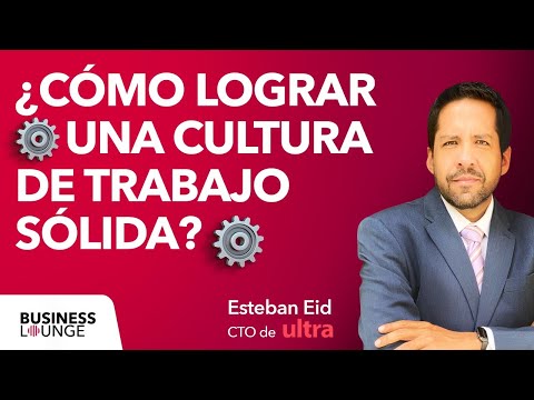 ¿Cómo crear una cultura de trabajo? | Con Esteba Eid, CTO de Ultra.
