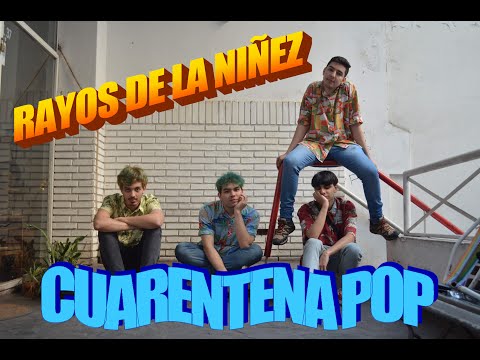 Cuarentena Pop - Rayos de la Niñez