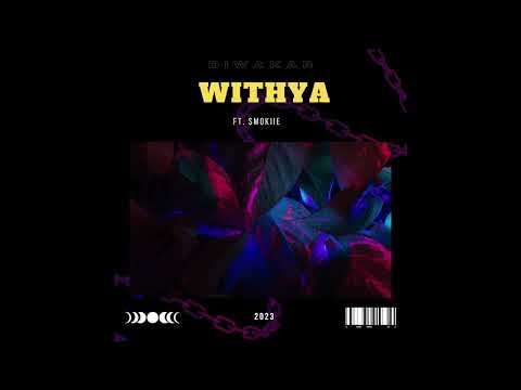 Diwakar  - Withya ft Smokiie