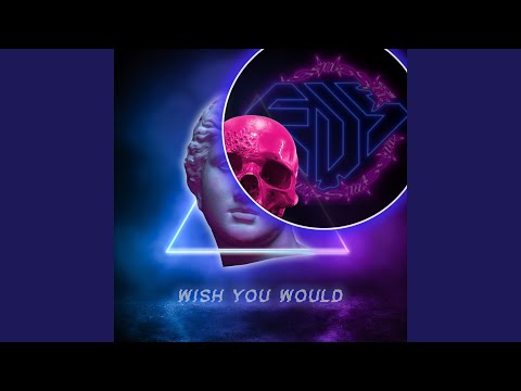 Wish You Would - Fate DeStroyed