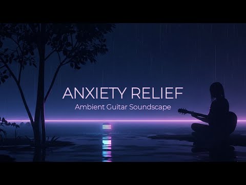 Anxiety Relief Soundscape (No Talking) • Calm Guitar + Warm Pads • 1 Hour (Sleep Safe)