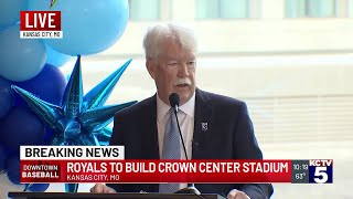 Kansas City Royals announce future stadium site will be at Crown Center