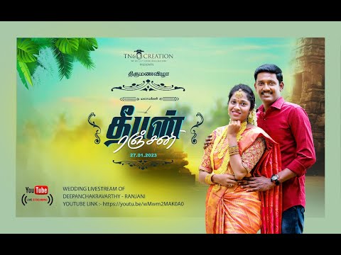 WEDDING LIVESTREAM OF DEEPANCHAKRAVARTHY - RANJANI