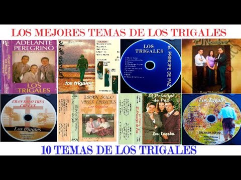 LOS TRIGALES 10 DE SUS MEJORES TEMAS (VOL 3)